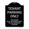 Signmission Designer Series-Tenant Parking Violators Will Be Towed Away Car Owner, 24" x 18", BS-1824-9750 A-DES-BS-1824-9750